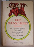 DER WUNSCHRING - EIN LESE - UND SPIELBUCH FUR KINDER , ZUSAMMENGESTELLT von HEDI HAUSER , illustrationen von VAL MUNTEANU , LILIANA PETRUTIU , GERT FA