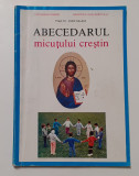 Preot Ioan Sauca - Abecedarul Micutului Crestin 1992 (Vezi Descrierea), Clasa 1, Didactica si Pedagogica