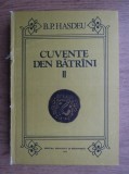 B. P. Hasdeu - Cuvente den batrini ( vol. II )