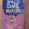 Matilda -Roald Dahl
