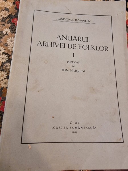 Ion Muslea - Anuarul Arhivei de Folclor Vol. I
