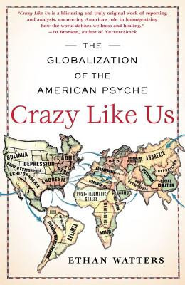 Crazy Like Us: The Globalization of the American Psyche foto