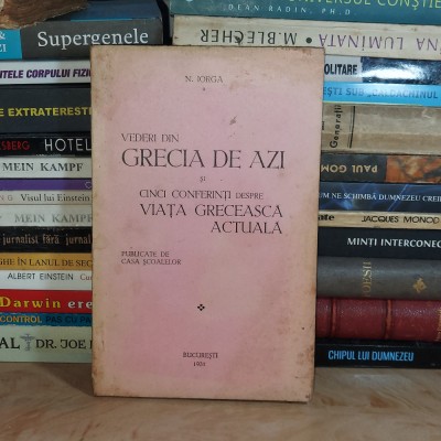 N. IORGA - VEDERI DIN GRECIA DE AZI SI CONFERINTE DESPRE VIATA GRECEASCA , 1931* foto