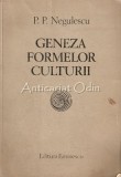 Geneza Formelor Culturii - P.P. Negulescu, Editura Eminescu 1984, Filosofie Rom&acirc;nească, 431 Pagini