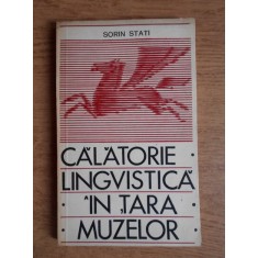 Sorin Stati - Calatorie lingvistica in tara muzelor