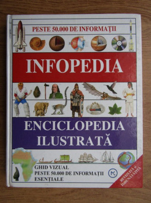 Infopedia. Enciclopedia ilustrata. Ghid vizual peste 50.000 de informatii foto