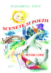 Scenete si poezii pentru copii - Elisabeta Taut foto