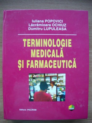 POPOVICI / OCHIUZ / LUPULEASA - TERMINOLOGIE MEDICALA SI FARMACEUTICA - 2007 foto