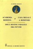 Academia Romana si Casa Regala a Romaniei: Doua destine paralele, 2013