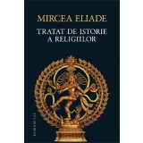 Tratat De Istorie A Religiilor, Mircea Eliade - Editura Humanitas