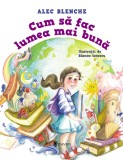 Cumpara ieftin Cum să fac lumea mai bună