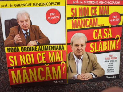 Gheorghe Mencinicopschi - Si noi ce mai mai mancam, 2 vol. (editia 2010) foto