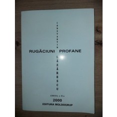 Rugaciuni profane Constantin Lazarescu