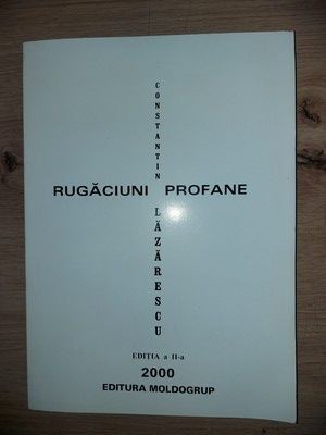 Rugaciuni profane Constantin Lazarescu foto