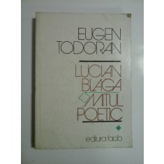 MITUL POETIC - LUCIAN BLAGA - EUGEN TODURAN