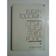 MITUL POETIC - LUCIAN BLAGA - EUGEN TODURAN