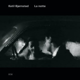 La notte | Ketil Bj&oslash;rnstad, ECM Records