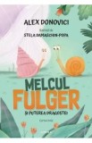 Cumpara ieftin Melcul fulger si puterea dragostei. Cartea intai - Alex Donovici