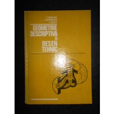 T. Ivanceanu - Geometrie Descriptiva si desen tehnic (1979, editie cartonata)