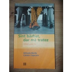 Sint barbat, dar ma tratez- Mihaela Burda, Catalin Cojocaru