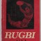 RUGBI , GHIDUL ANTRENORULUI SI JUCATORULUI de AL. TEOFILOVICI si V. CIRLIGELU , 1971
