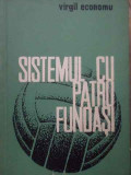 Sistemul Cu Patru Fundasi - Virgil Economu ,519245