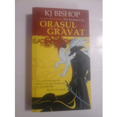 ORASUL GRAVAT - KJ BISHOP