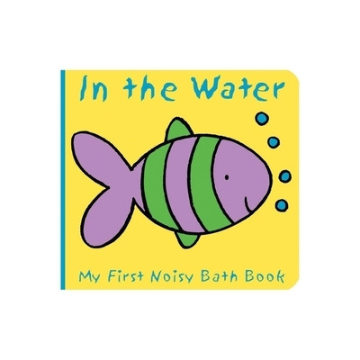 Animals in the Water: My First Noisy Bath Book foto