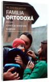 Familia ortodoxă - Paperback brosat - Evgheni Sestun - Sophia