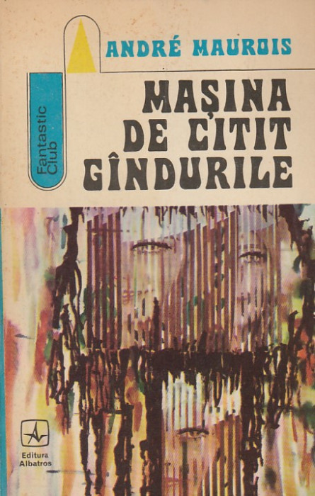 ANDRE MAUROIS - MASINA DE CITIT GANDURILE ( SF )