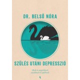 Sz&uuml;l&eacute;s ut&aacute;ni depresszi&oacute; - &Uacute;j kiad&aacute;s - Okok &eacute;s megold&aacute;sok any&aacute;knak &eacute;s ap&aacute;knak - Belső N&oacute;ra