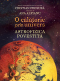 O calatorie prin univers Astrofizica povestita