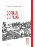 Cumpara ieftin Copilul cu plug/Mihai-D. Grigore