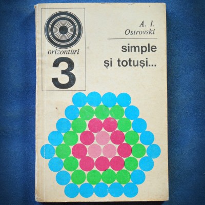 SIMPLE SI TOTUSI... - A. I. OSTROVSKI - ORIZONTURI 3 foto