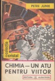 Petre Junie Chimia &ndash; un atu pentru viitor