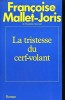 Francoise Mallet-Joris - La tristesse du cerf-volant, editura FLAMMARION 1988, carte in franceza, 385 pagini, stare buna