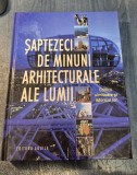 Saptezeci de minuni arhitecturale ale lumii editor Neil Parkyn