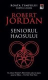 Cumpara ieftin Seniorul haosului. Seria Roata timpului. Cartea a sasea/Robert Jordan