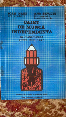 CAIET DE MUNCA INDEPENDENTA LA MATEMATICA PENTRU CLASAa II-a/IOAN NAGY,A.SEVICIU foto