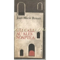 Cei Care Au Ales Noaptea - Jean-Marie Rouart