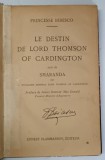 LE DESTIN DE LORD THOMSON OF CARDINGTON , suivi de SMARANDA par PRINCESSE BIBESCO , 1932