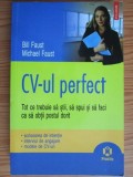 Bill Faust - CV-ul perfect. Tot ce trebuie sa stii, sa spui si sa faci ca sa obtii postul dorit