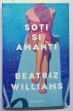 SOTI SI AMANTI , roman de BEATRIZ WILLIAMS , 2026 *MICI DEFECTE