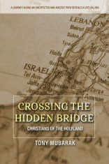 Crossing The Hidden Bridge: Christians of The Holyland foto