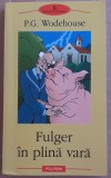 (C531) P.G. WODEHOUSE - FULGER IN PLINA VARA