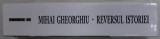 Reversul istoriei : eseu despre opera lui Mircea Eliade / Mihai Gheorghiu