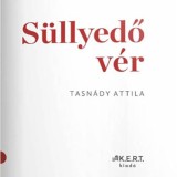 S&uuml;llyedő v&eacute;r - Tasn&aacute;dy Attila