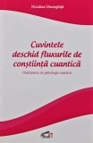 Cuvintele deschid fluxurile de constiinta cuantica - Niculina Gheorghita, Studis, 2014, Brosata, 109 pagini, Psihologie