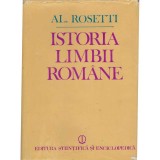 Al. Rosetti - Istoria limbii romane. Volumul I. De la origini pana la inceputul secolului al XVII-lea - 133903