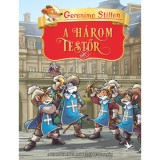A h&aacute;rom testőr - Alexandre Dumas reg&eacute;nye alapj&aacute;n - Geronimo Stilton